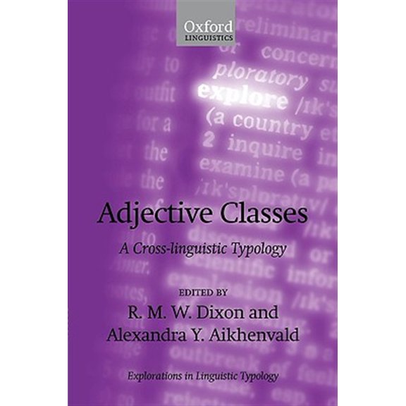 Explorations in Language and Space Adjective Classes: A Cross-Linguistic Typology, Book 1, (Paperback)