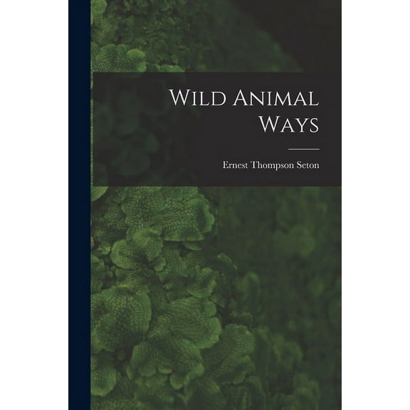 Wild Animal Ways [microform] (Paperback)