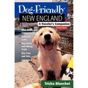 Dog-Friendly New England : A Traveler's Companion