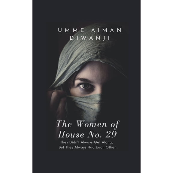 The Women of House No. 29: They Didn't Always Get Along, But They Always Had Each Other, (Paperback)