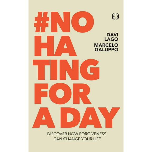 #No Hating for a Day: Discover How Forgiveness Can Change Your Life, (Paperback)