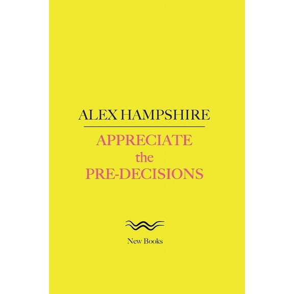 Appreciate the Pre-Decisions, (Paperback)