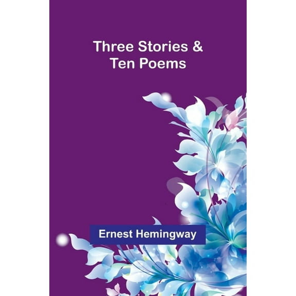 Three Stories & Ten Poems, (Paperback)