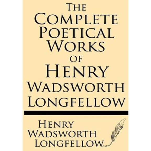 Pre-Owned The Complete Poetical Works of Henry Wadsworth Longfellow: Cambridge Edition (Paperback) 1628450258 9781628450255