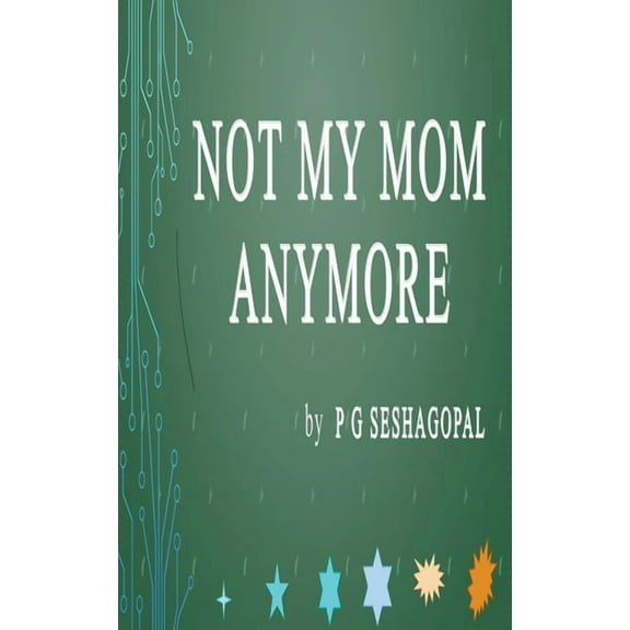 Not My Mom Anymore, (Paperback)