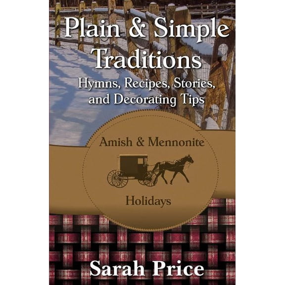 Plain & Simple Traditions: Amish & Mennonite Holidays (Paperback)