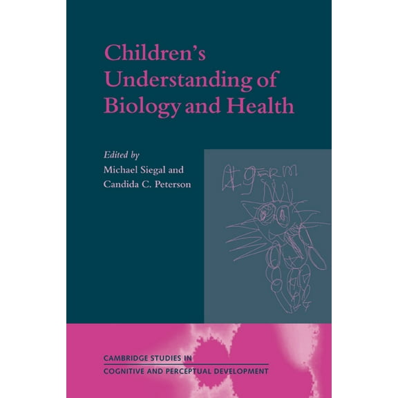 Cambridge Studies in Cognitive and Perce Children's Understanding of Biology and Health, Book 3, (Hardcover)