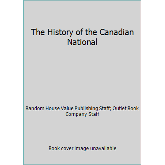 Pre-Owned The History of the Canadian National (Hardcover) 0517658542 9780517658543