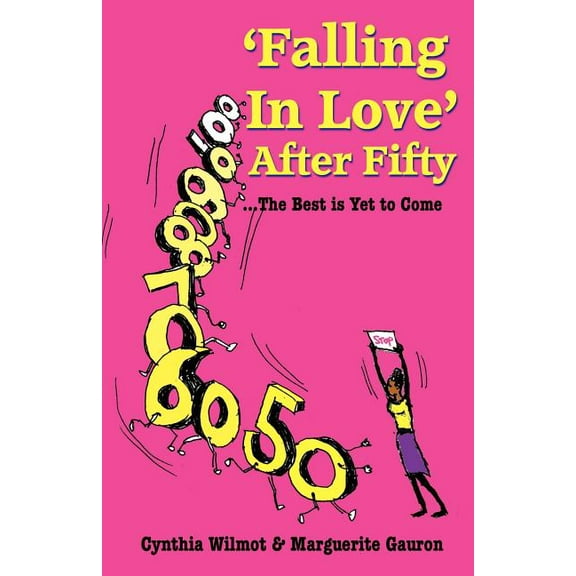 'Falling In Love' After Fifty...The Best Is Yet To Come (Paperback) by Cynthia Wilmot, Marguerite Gauron