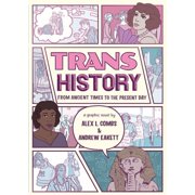 Trans History: A Graphic Novel: From Ancient Times to the Present Day, (Hardcover)