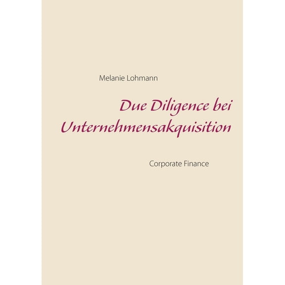 Due Diligence bei Unternehmensakquisition: Corporate Finance, (Paperback)