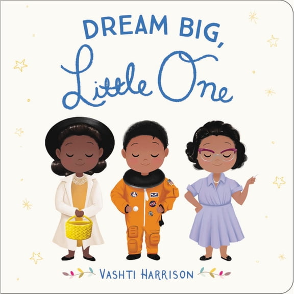 Dream Big, Little One (Board Book)
