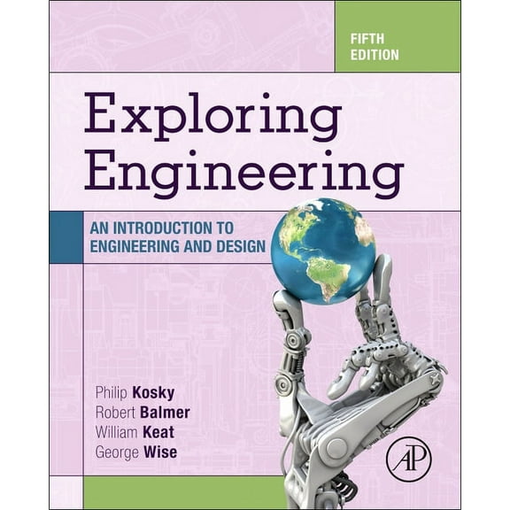Exploring Engineering: An Introduction to Engineering and Design, (Paperback)
