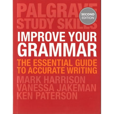 Improve Your Grammar : The Essential Guide to Accurate (Best Way To Improve Writing)