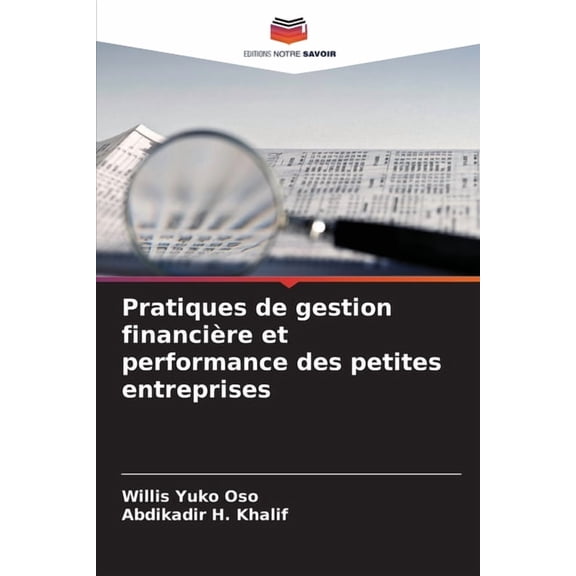 Pratiques de gestion financière et performance des petites entreprises, (Paperback)