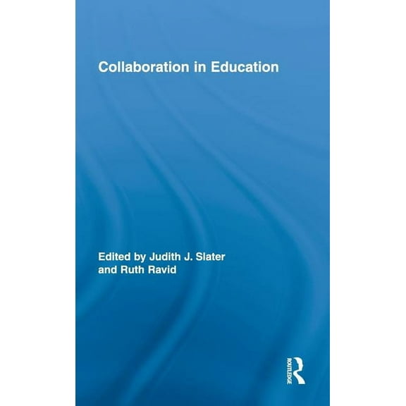 Routledge Research in Education Collaboration in Education, (Hardcover)