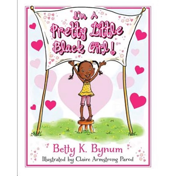 Pre-Owned I'm a Pretty Little Black Girl!: Volume 1 (Hardcover) 0615785514 9780615785516