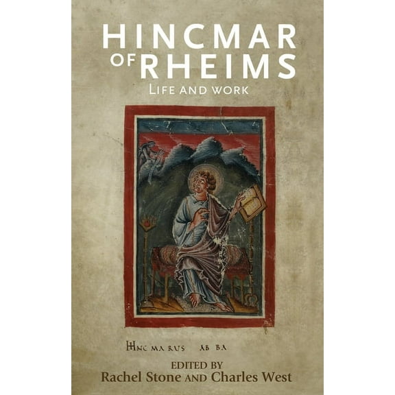 Hincmar of Rheims: Life and Work, (Hardcover)