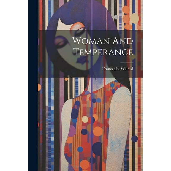 Woman And Temperance (Paperback)