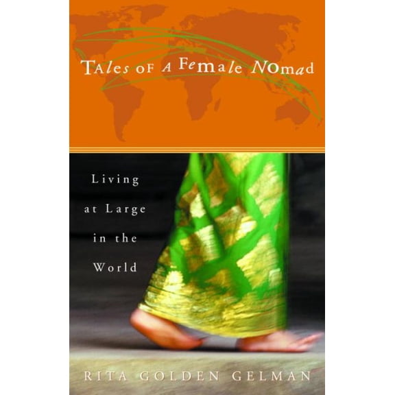 Pre-Owned Tales of a Female Nomad: Living at Large in the World (Paperback) 0609809547 9780609809549
