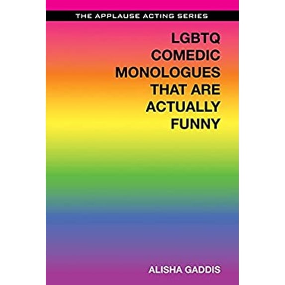 Pre-Owned LGBTQ Comedic Monologues That Are Actually Funny (Applause Acting Series) (Paperback) 1495025152