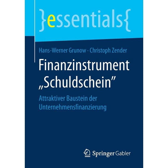 Essentials Finanzinstrument "Schuldschein": Attraktiver Baustein Der Unternehmensfinanzierung, (Paperback)