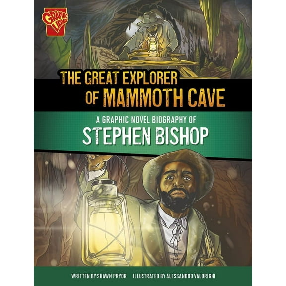Barrier Breakers The Great Explorer of Mammoth Cave: A Graphic Novel Biography of Stephen Bishop, (Hardcover)