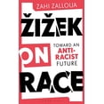 thumbnail image 1 of Å½iÅ¾ek on Race: Toward an Anti-Racist Future, 1 of 2