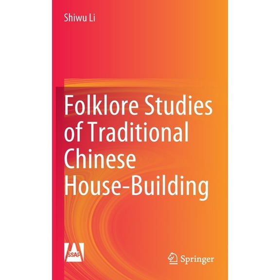 Folklore Studies of Traditional Chinese House-Building, (Hardcover)