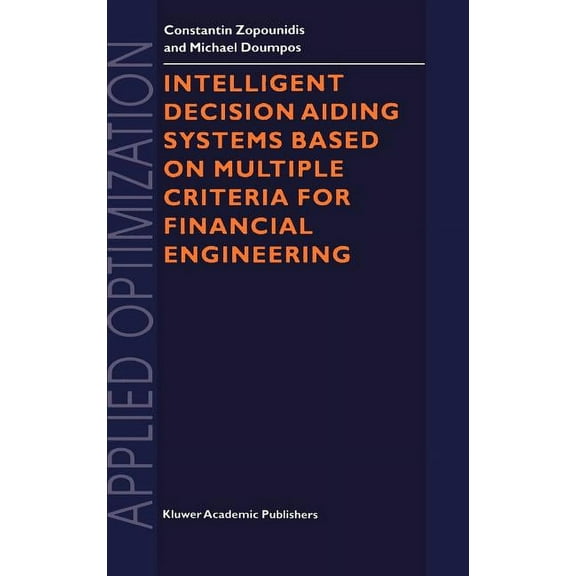 Applied Optimization Intelligent Decision Aiding Systems Based on Multiple Criteria for Financial Engineering, Book 38, (Hardcover)