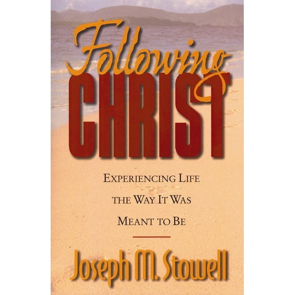 Following Christ: Experiencing Life the Way It Was Meant to Be, (Paperback)