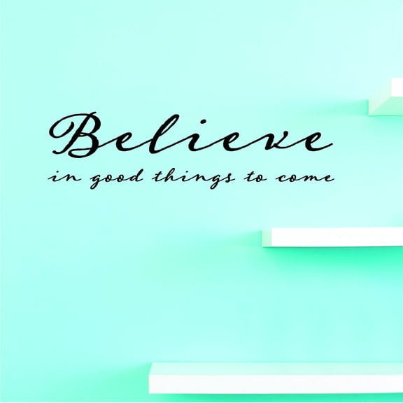 Vinyl Wall Decal Sticker : Believe In Good Things To Come Home Decor Picture Art 12 x 30 Inches