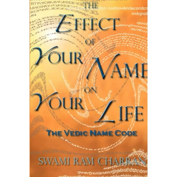 The Effect of Your Name on Your Life - The Vedic Name Code, (Paperback)