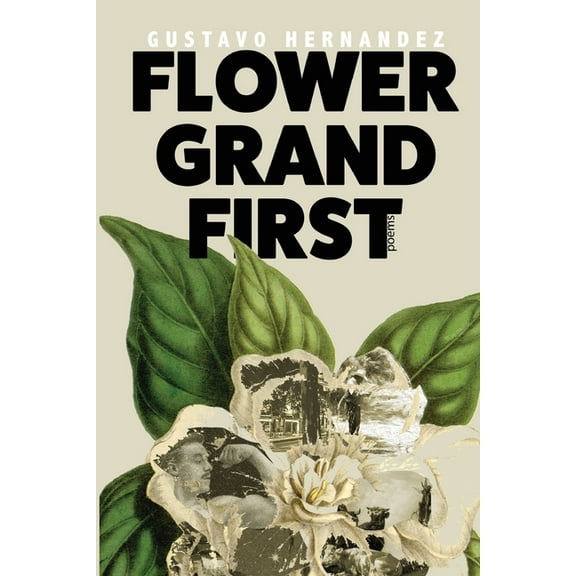 Flower Grand First (Paperback) by Gustavo Hernandez