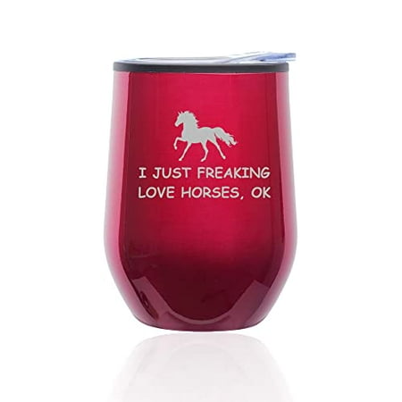 

Stemless Wine Tumbler Coffee Travel Mug Glass with Lid I Just Freaking Love Horses Funny (Fuchsia)