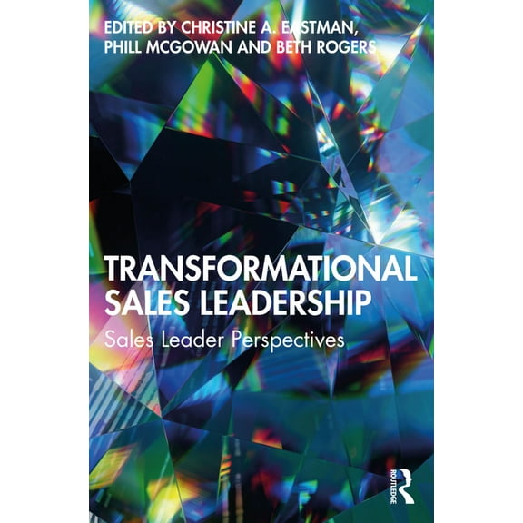 Transformational Sales Leadership: Sales Leader Perspectives, (Paperback)