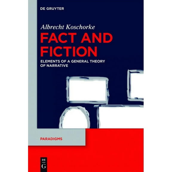 Paradigms Fact and Fiction: Elements of a General Theory of Narrative, Book 6, (Hardcover)