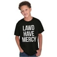 thumbnail image 5 of Lawd Have Mercy Funny South Country Crewneck T Shirts Boy Girl Teen Brisco Brands L, 5 of 6