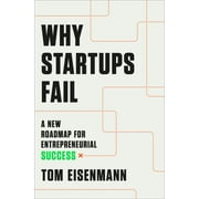 Why Startups Fail : A New Roadmap for Entrepreneurial Success (Hardcover)