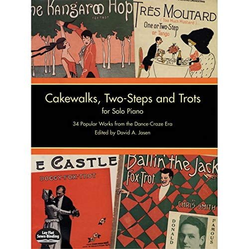 Pre-Owned Cakewalks, Two-Steps and Trots for Solo Piano : 34 Popular Works from the Dance-Craze Era