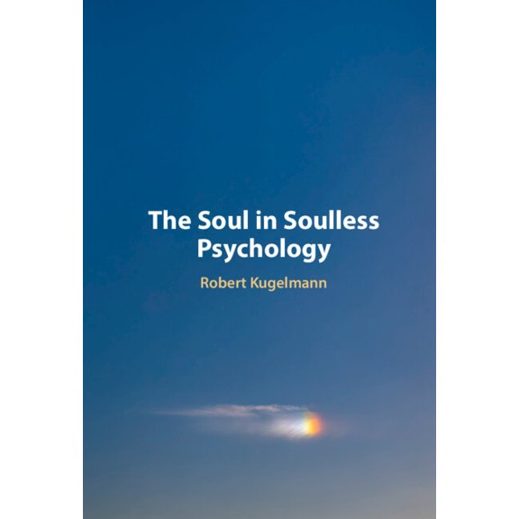 The Soul in Soulless Psychology, (Hardcover)