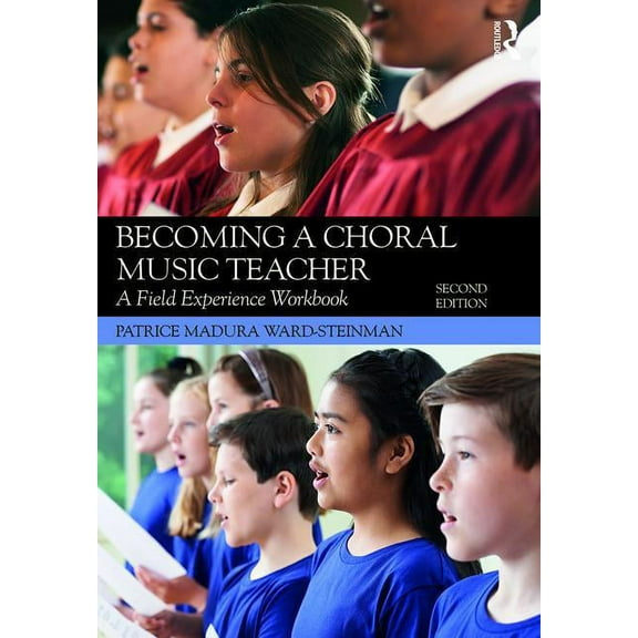 Becoming a Choral Music Teacher: A Field Experience Workbook, (Paperback)