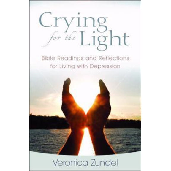 Pre-Owned Crying for the Light: Bible Readings and Reflections for Living with Depression (Paperback) 082544165X 9780825441653
