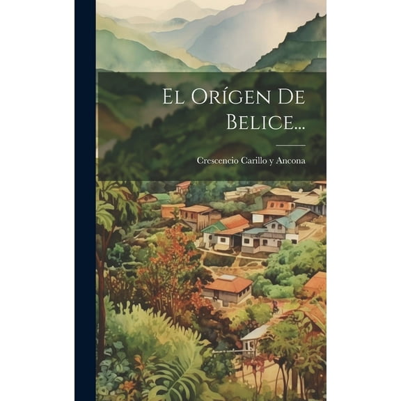 El Orígen De Belice... (Hardcover)