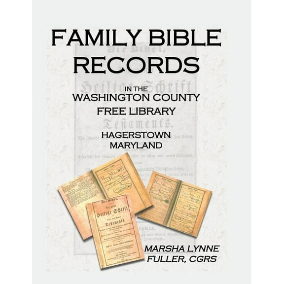 Family Bible Records In The Washington County Free Library, Hagerstown, Maryland