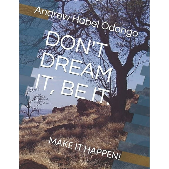 Don't Dream It, Be It.: Make It Happen! (Paperback)