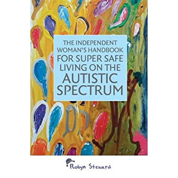 The Independent Woman's Handbook for Super Safe Living on the Autistic Spectrum 9781849053990 Used / Pre-owned