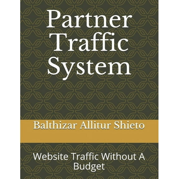Partner Traffic System: Website Traffic Without A Budget (Paperback)