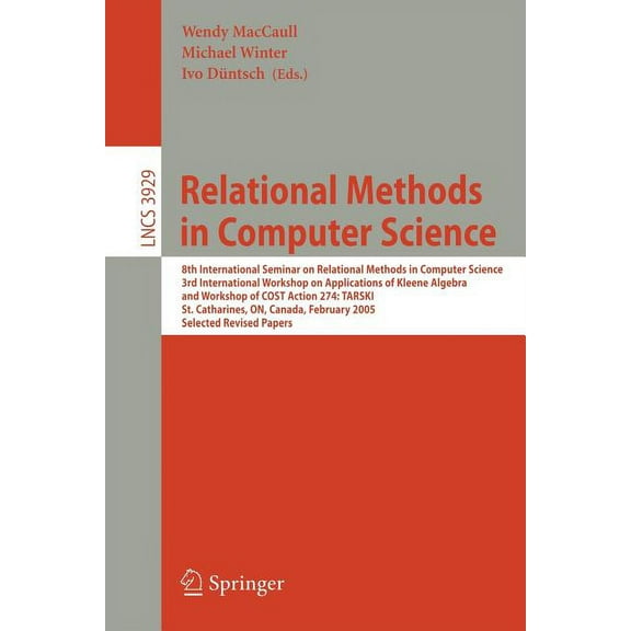 Relational Methods in Computer Science: 8th International Seminar on Relational Methods in Computer Science, 3rd Interna, (Paperback)