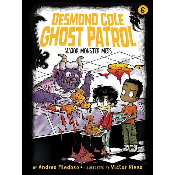 Desmond Cole Ghost Patrol Major Monster Mess, Book 6, (Hardcover)